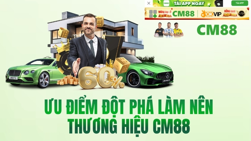 Ưu điểm nổi bật của nhà cái CM88 trên trang chủ chính thức